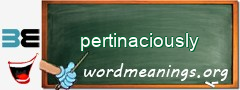 WordMeaning blackboard for pertinaciously